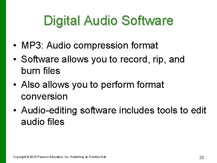 Digital Audio Software • MP 3: Audio compression format • Software allows you to Digital Audio Software • MP 3: Audio compression format • Software allows you to