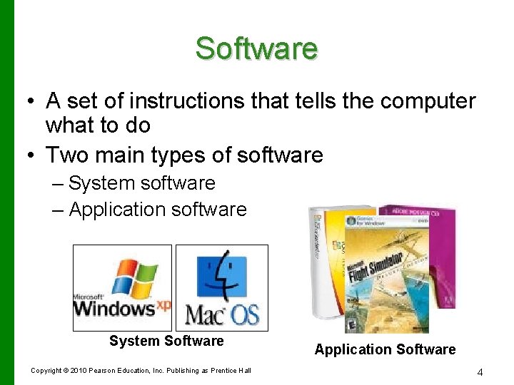 Software • A set of instructions that tells the computer what to do •