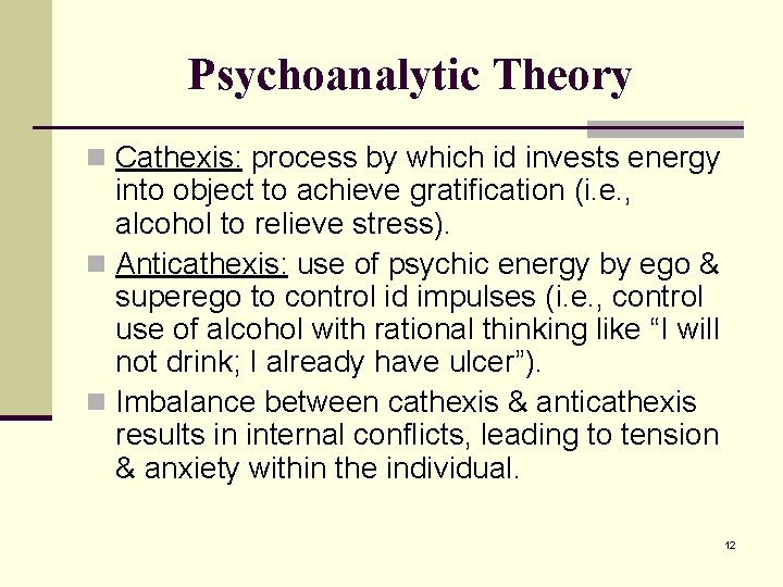 Psychoanalytic Theory n Cathexis: process by which id invests energy into object to achieve