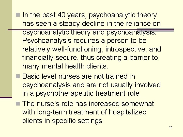 n In the past 40 years, psychoanalytic theory has seen a steady decline in