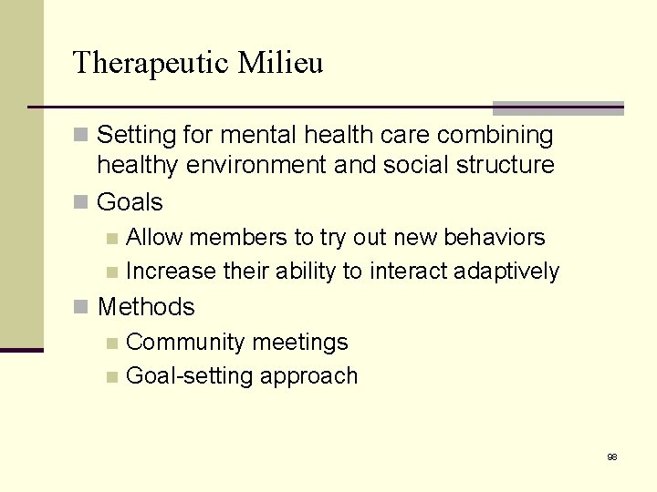 Therapeutic Milieu n Setting for mental health care combining healthy environment and social structure