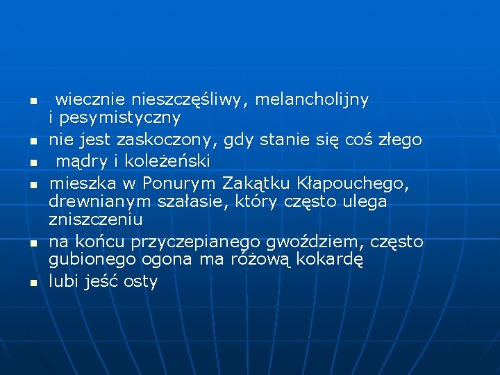 n n n wiecznie nieszczęśliwy, melancholijny i pesymistyczny nie jest zaskoczony, gdy stanie się