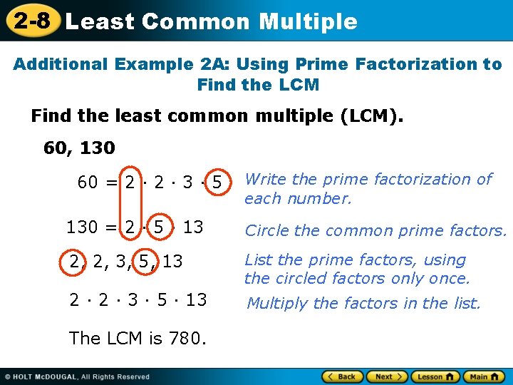 2 -8 Least Common Multiple Additional Example 2 A: Using Prime Factorization to Find 2 -8 Least Common Multiple Additional Example 2 A: Using Prime Factorization to Find