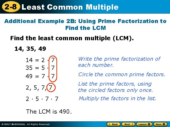 2 -8 Least Common Multiple Additional Example 2 B: Using Prime Factorization to Find 2 -8 Least Common Multiple Additional Example 2 B: Using Prime Factorization to Find