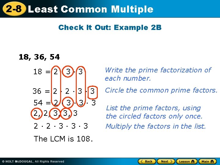 2 -8 Least Common Multiple Check It Out: Example 2 B 18, 36, 54