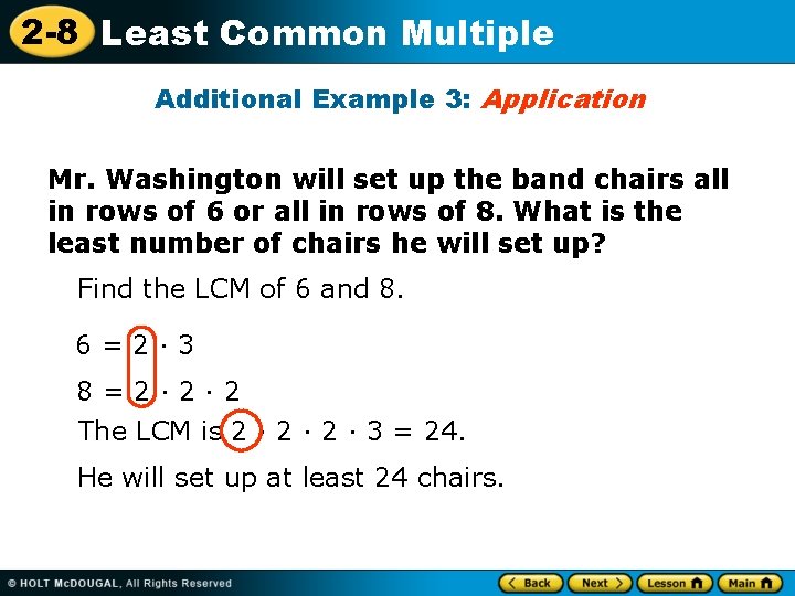 2 -8 Least Common Multiple Additional Example 3: Application Mr. Washington will set up