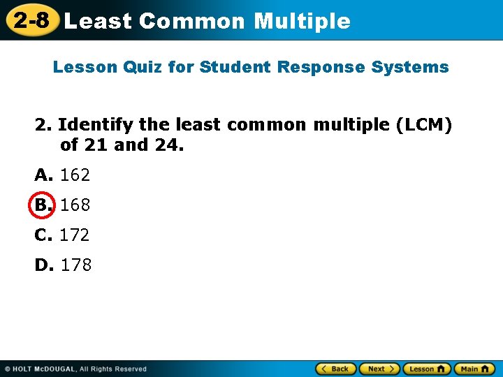 2 -8 Least Common Multiple Lesson Quiz for Student Response Systems 2. Identify the