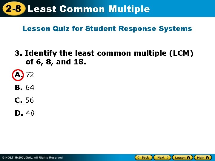 2 -8 Least Common Multiple Lesson Quiz for Student Response Systems 3. Identify the