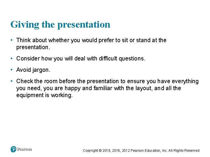 Giving the presentation • Think about whether you would prefer to sit or stand