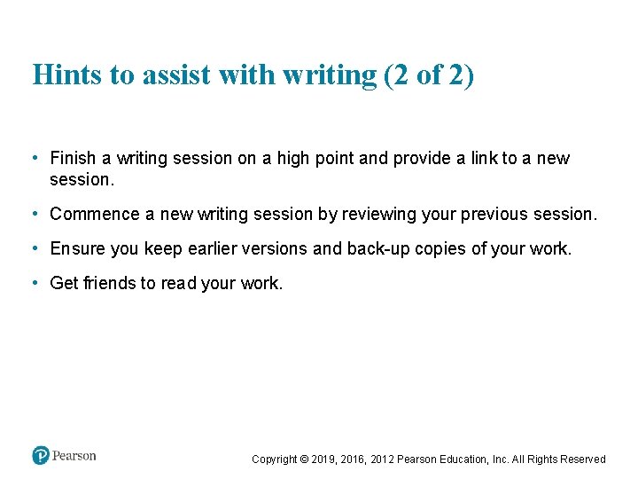 Hints to assist with writing (2 of 2) • Finish a writing session on