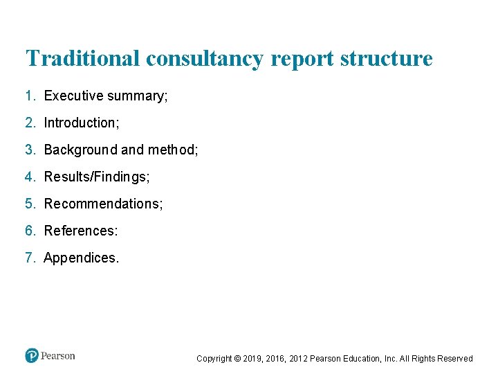 Traditional consultancy report structure 1. Executive summary; 2. Introduction; 3. Background and method; 4.