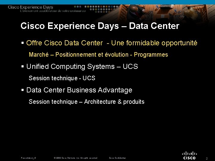 Cisco Experience Days – Data Center § Offre Cisco Data Center - Une formidable