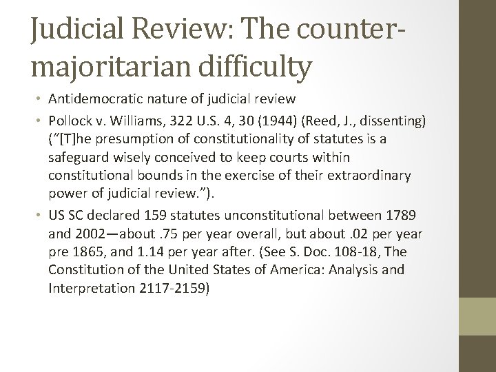 Judicial Review: The countermajoritarian difficulty • Antidemocratic nature of judicial review • Pollock v.