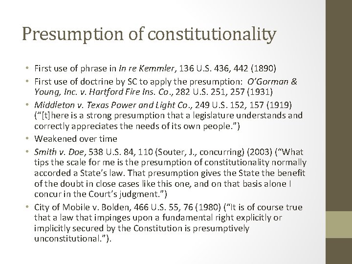 Presumption of constitutionality • First use of phrase in In re Kemmler, 136 U.