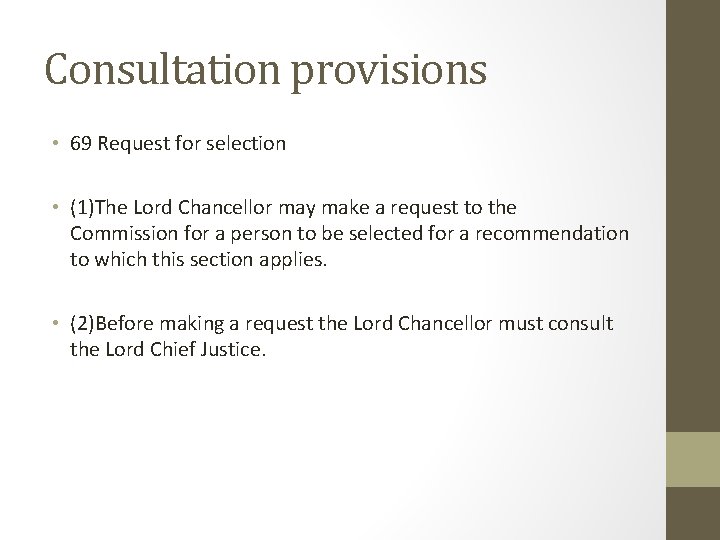 Consultation provisions • 69 Request for selection • (1)The Lord Chancellor may make a