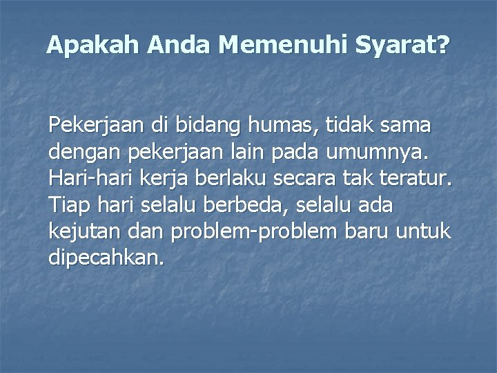Apakah Anda Memenuhi Syarat? Pekerjaan di bidang humas, tidak sama dengan pekerjaan lain pada