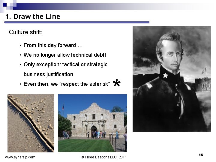 1. Draw the Line Culture shift: • From this day forward … • We