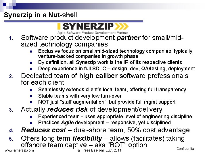 Synerzip in a Nut-shell 1. Software product development partner for small/mid sized technology companies