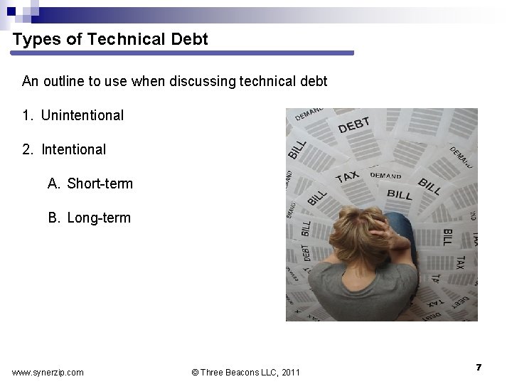 Types of Technical Debt An outline to use when discussing technical debt 1. Unintentional