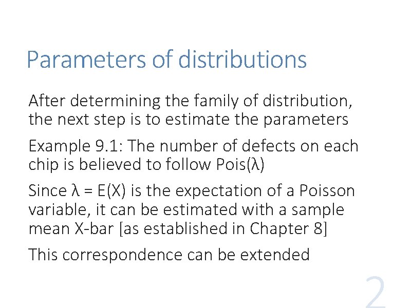 Parameters of distributions After determining the family of distribution, the next step is to