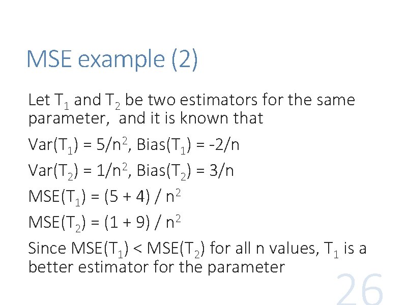 MSE example (2) Let T 1 and T 2 be two estimators for the