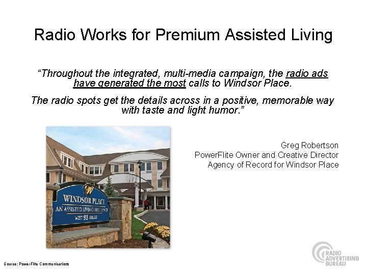 Radio Works for Premium Assisted Living “Throughout the integrated, multi-media campaign, the radio ads