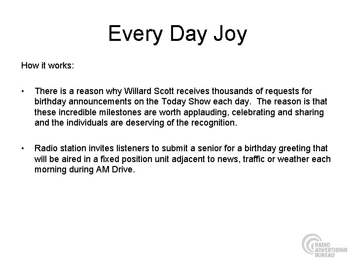 Every Day Joy How it works: • There is a reason why Willard Scott