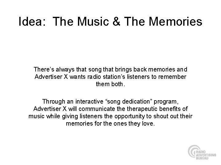 Idea: The Music & The Memories There’s always that song that brings back memories