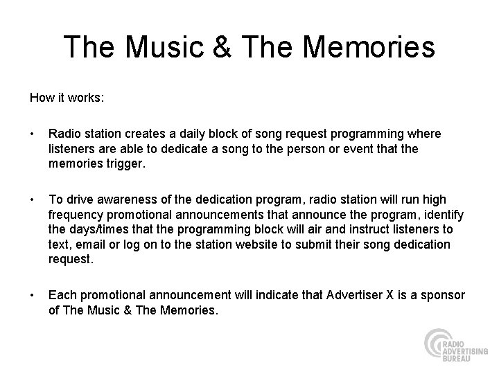 The Music & The Memories How it works: • Radio station creates a daily