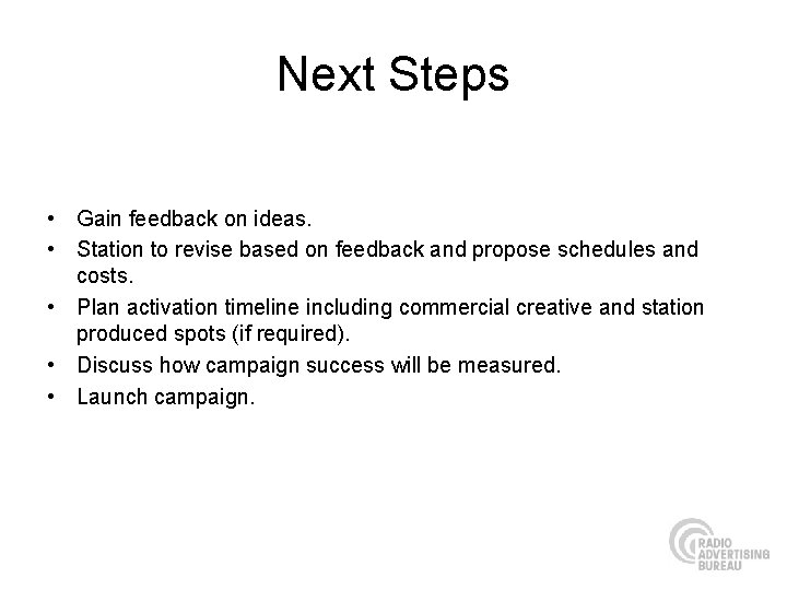 Next Steps • Gain feedback on ideas. • Station to revise based on feedback