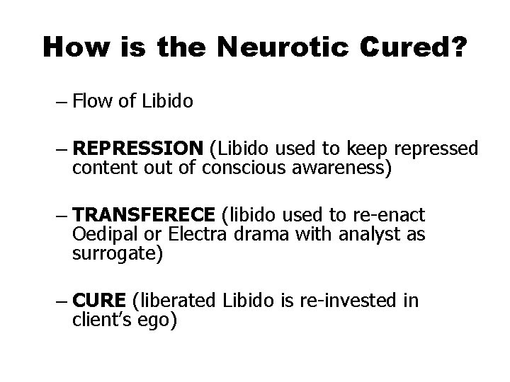How is the Neurotic Cured? – Flow of Libido – REPRESSION (Libido used to