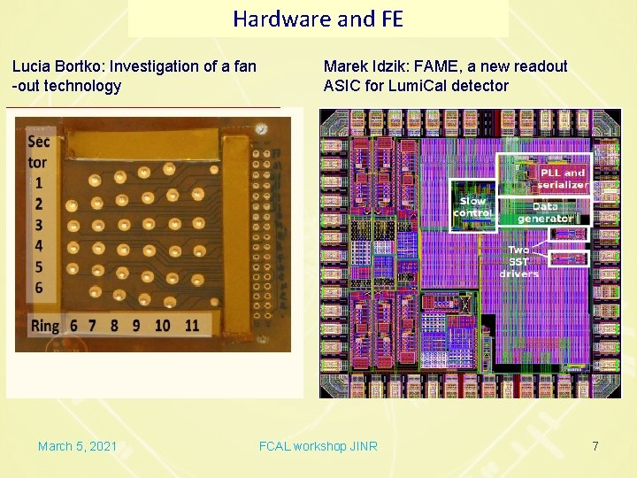 Hardware and FE Lucia Bortko: Investigation of a fan -out technology March 5, 2021