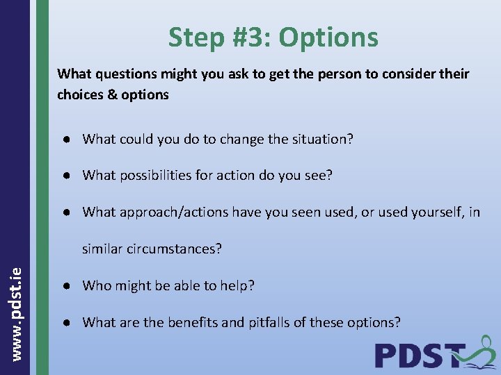 Step #3: Options What questions might you ask to get the person to consider