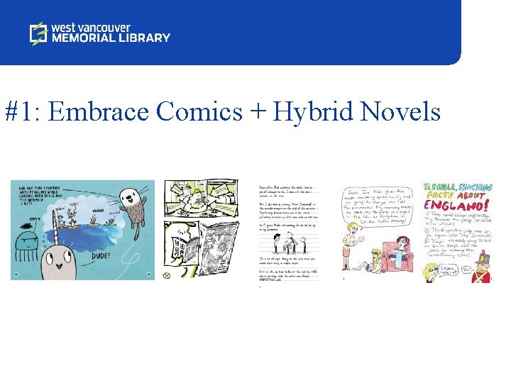 #1: Embrace Comics + Hybrid Novels 