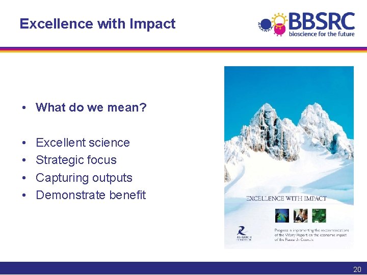 Excellence with Impact • What do we mean? • • Excellent science Strategic focus