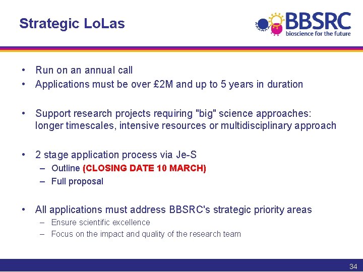 Strategic Lo. Las • Run on an annual call • Applications must be over