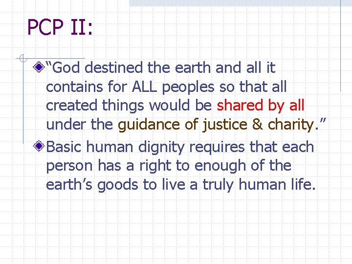 PCP II: “God destined the earth and all it contains for ALL peoples so