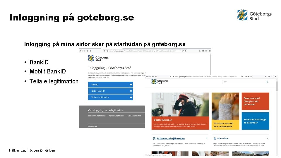 Inloggning på goteborg. se Inlogging på mina sidor sker på startsidan på goteborg. se