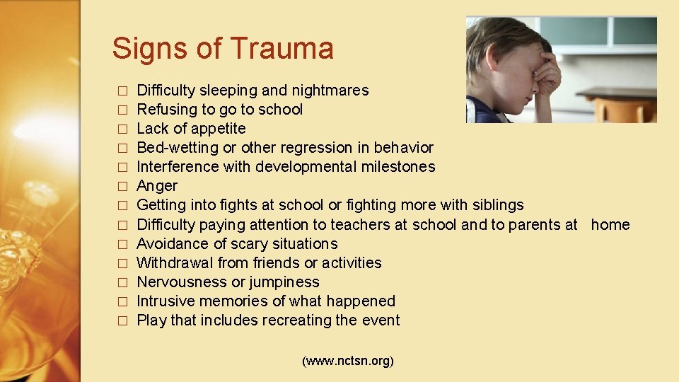 Signs of Trauma � Difficulty sleeping and nightmares � Refusing to go to school