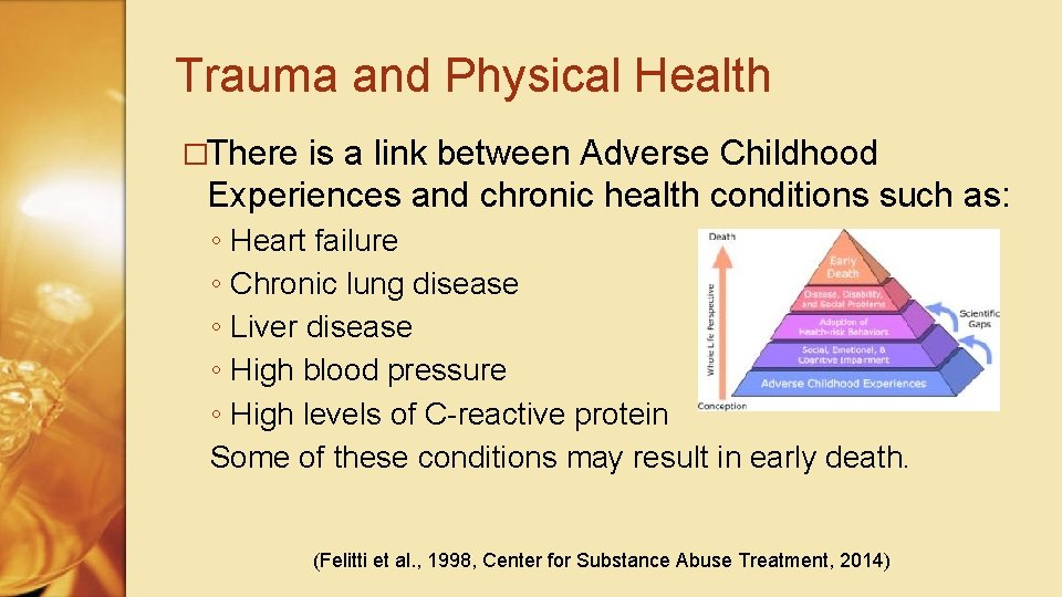 Trauma and Physical Health �There is a link between Adverse Childhood Experiences and chronic