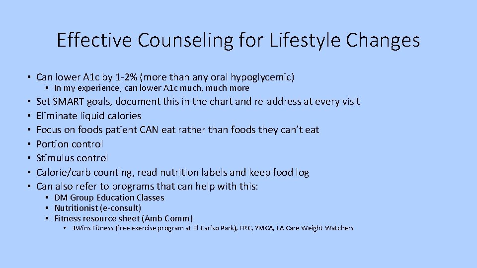 Effective Counseling for Lifestyle Changes • Can lower A 1 c by 1 -2%