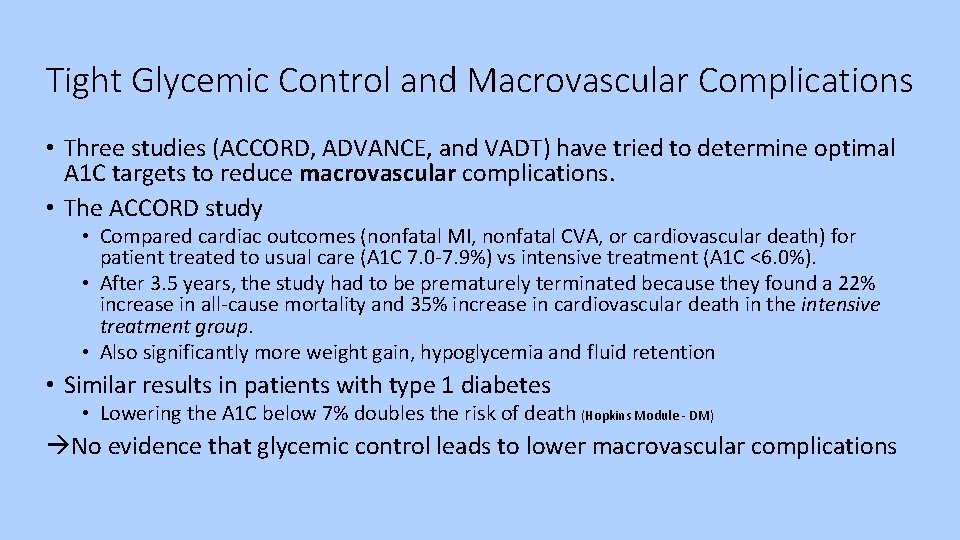 Tight Glycemic Control and Macrovascular Complications • Three studies (ACCORD, ADVANCE, and VADT) have