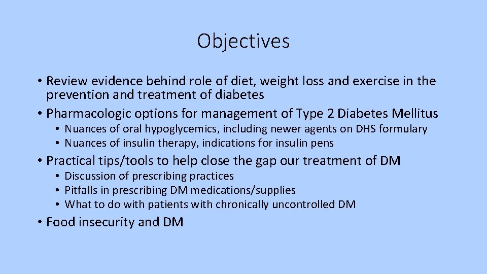 Objectives • Review evidence behind role of diet, weight loss and exercise in the