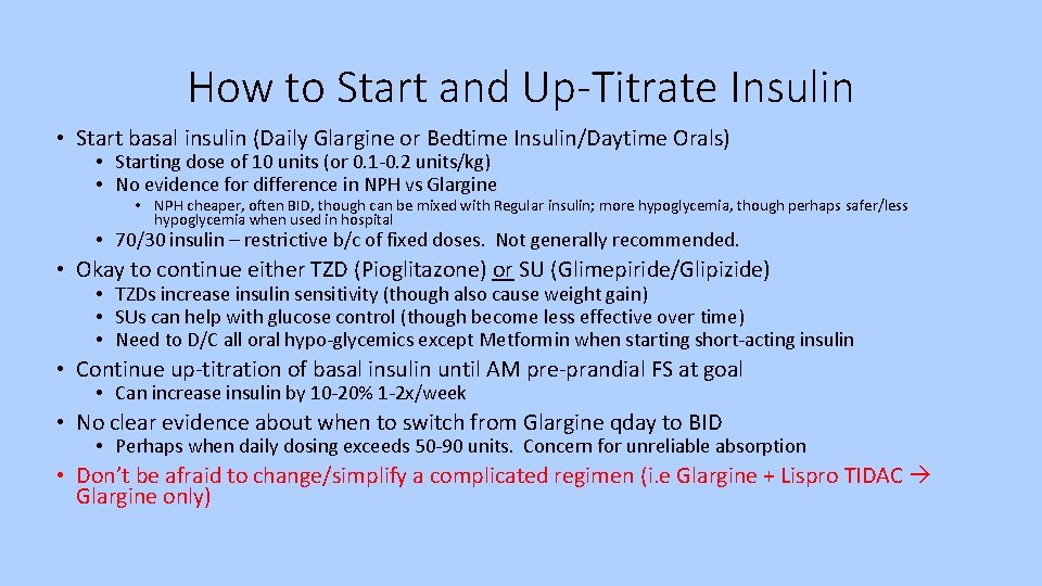 How to Start and Up-Titrate Insulin • Start basal insulin (Daily Glargine or Bedtime