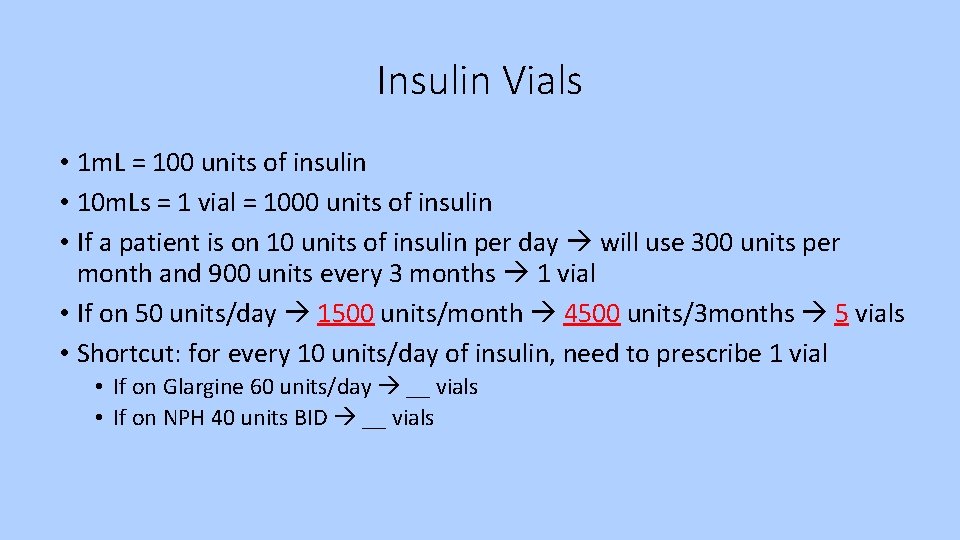 Insulin Vials • 1 m. L = 100 units of insulin • 10 m.