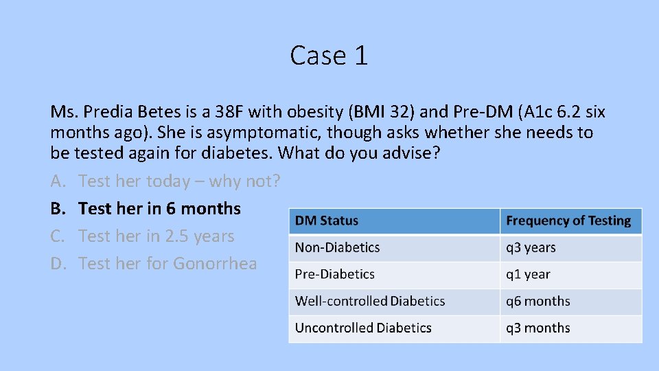 Case 1 Ms. Predia Betes is a 38 F with obesity (BMI 32) and