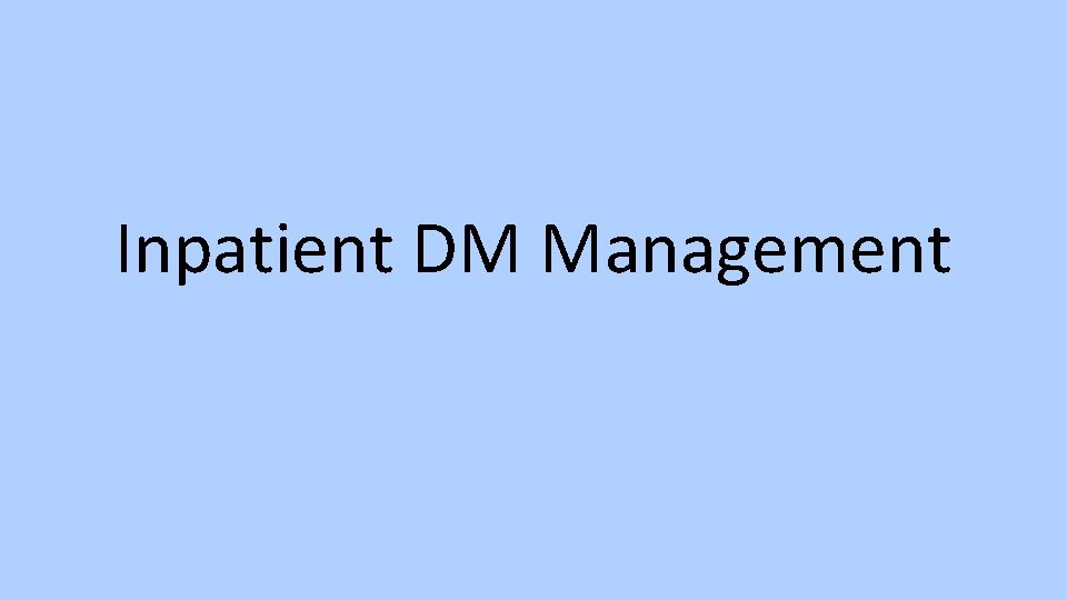 Inpatient DM Management 