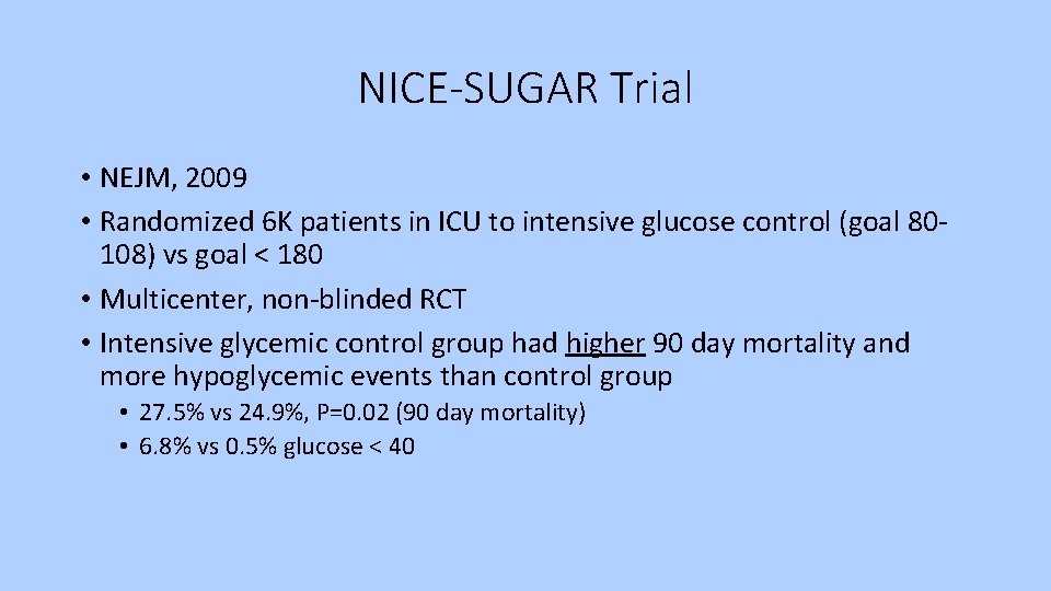 NICE-SUGAR Trial • NEJM, 2009 • Randomized 6 K patients in ICU to intensive