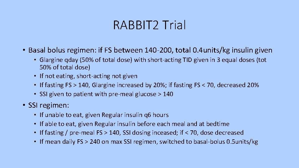 RABBIT 2 Trial • Basal bolus regimen: if FS between 140 -200, total 0.