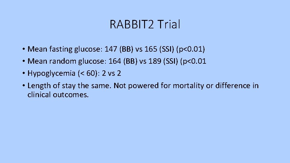 RABBIT 2 Trial • Mean fasting glucose: 147 (BB) vs 165 (SSI) (p<0. 01)